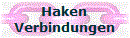 Haken
Verbindungen